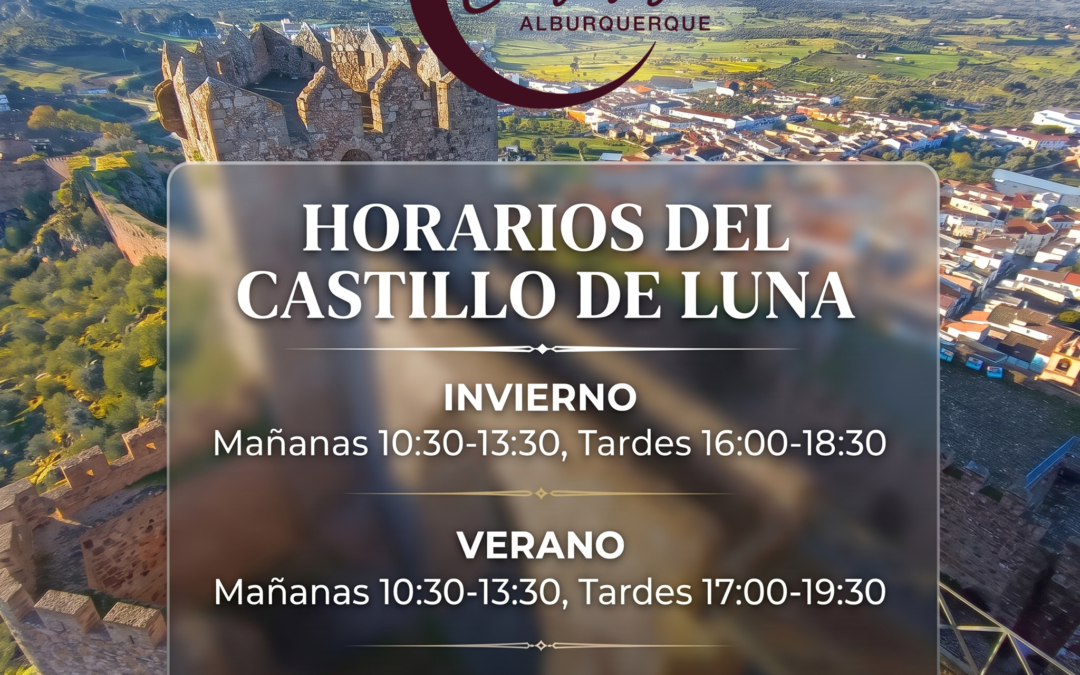 Horarios del Castillo de Luna en Alburquerque: invierno y verano